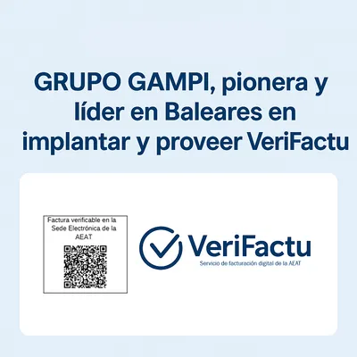 Grupo Gampi, pionera y líder en Baleares en implantar y proveer VeriFactu